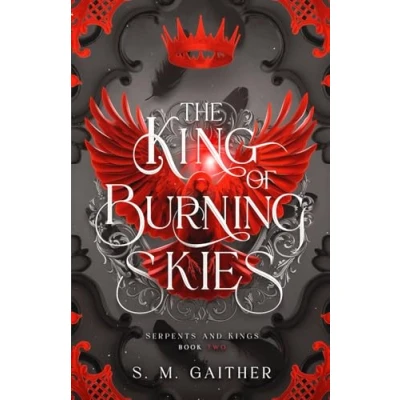 Abbildung von The King of Burning Skies (Serpents and Kings, Band 2)