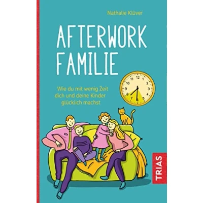 Abbildung von Afterwork Familie: Wie du mit wenig Zeit dich und deine Kinder glücklich machst
