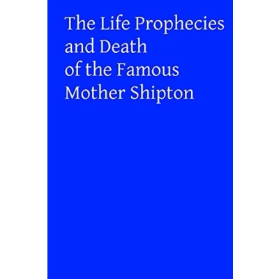 Abbildung von the Life Prophecies and Death of Famous Mother Shipton