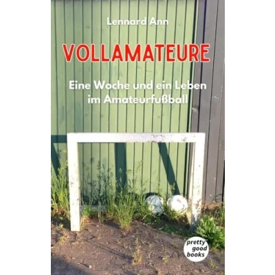 Abbildung von VOLLAMATEURE: Eine Woche und ein Leben im Amateurfußball.