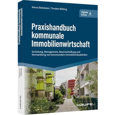 Abbildung von Praxishandbuch kommunale Immobilienwirtschaft: Gründung, Management, Bewirtschaftung und Vermarktung von kommunalen Immobilienbeständen (Haufe Fachbuch)