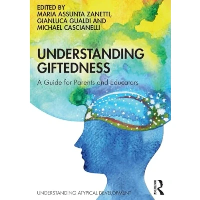 Abbildung von Understanding Giftedness: A Guide for Parents and Educators (Understanding Atypical Development)