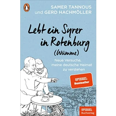 Abbildung von Lebt Ein Syrer in Rotenburg (Wümme): Neue Versuche, meine deutsche Heimat zu verstehen SPIEGEL Buch