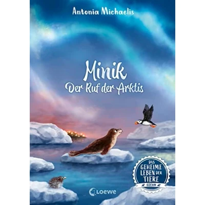 Abbildung von Das geheime Leben der Tiere (Ozean) Minik Ruf Arktis: Erlebe die Tierwelt und Geheimnisse des Meeres wie noch nie zuvor Für Kinder ab 8 Jahren
