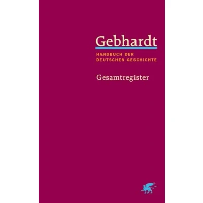 Abbildung von Gebhardt: Handbuch der Deutschen Geschichte. Gesamtregister (Gebhardt Geschichte)