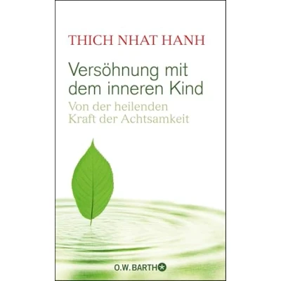 Abbildung von Versöhnung mit dem inneren Kind: Von der heilenden Kraft Achtsamkeit
