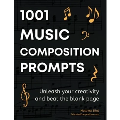Abbildung von 1001 Music Composition Prompts: Unleash Your Creativity and Beat the Blank Page