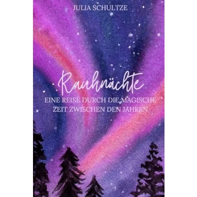 Abbildung von Rauhnächte: Eine Reise durch die Magische Zeit zwischen den Jahren