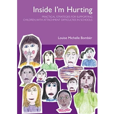 Abbildung von Inside I&#039;m Hurting: Practical Strategies for Supporting Children with Attachment Difficulties in Schools