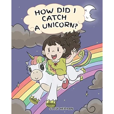 Abbildung von How Did I Catch A Unicorn?: to Stay Calm Unicorn. Cute Children Story Teach Kids about Emotions and Anger Management. (My Unicorn Books, Band 1)