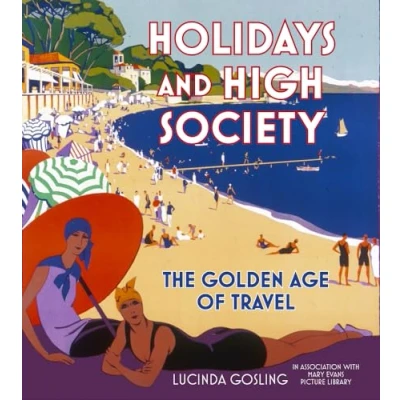 Abbildung von Holidays and High Society: The Golden Age of Travel