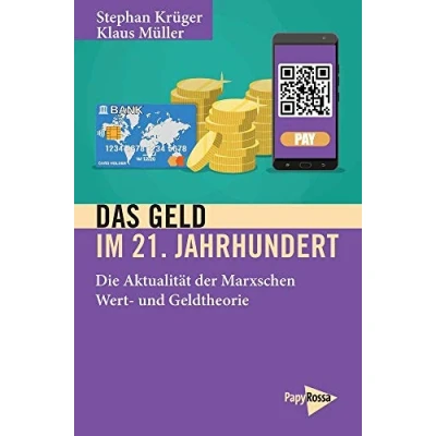 Abbildung von Das Geld im 21. Jahrhundert: Die Aktualität der Marxschen Wert und Geldtheorie: Zur Geldtheorie