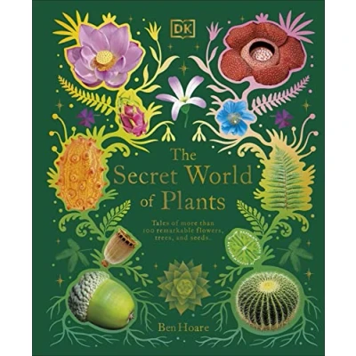 Abbildung von The Secret World of Plants: Tales More Than 100 Remarkable Flowers, Trees, and Seeds (DK Treasures)