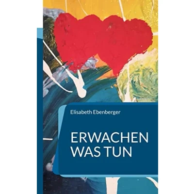 Abbildung von Erwachen was tun: Die neue Welt unser neues Leben