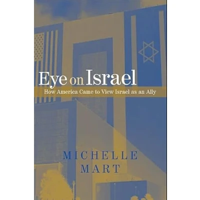 Abbildung von Eye on Israel: How America Came to View Israel as an Ally
