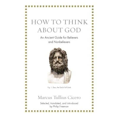 Abbildung von How to Think About God: An Ancient Guide for Believers and Nonbelievers (Ancient Wisdom Modern Readers)