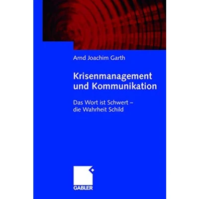 Abbildung von Krisenmanagement und Kommunikation: Das Wort ist Schwert Die Wahrheit Schild (German Edition)