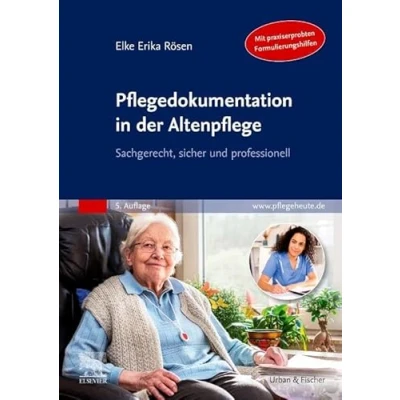 Abbildung von Pflegedokumentation in der Altenpflege: Sachgerecht, sicher und professionell