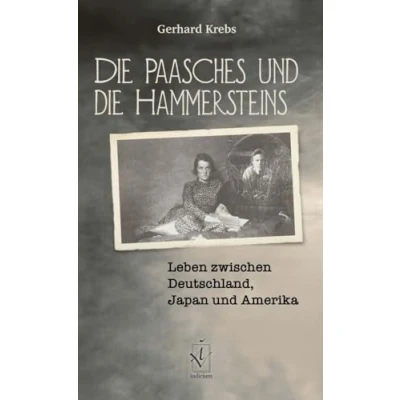 Abbildung von die Paasches und Hammersteins: Leben zwischen Deutschland, Japan Amerika