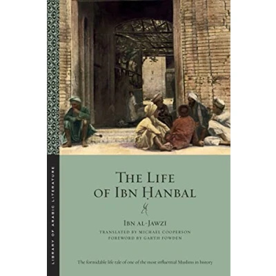 Abbildung von The Life of Ibn Hanbal (Library Arabic Literature)
