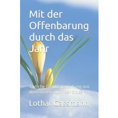 Abbildung von Mit der Offenbarung durch das Jahr: Tägliche Glaubensstärkung aus dem letzten Buch Bibel