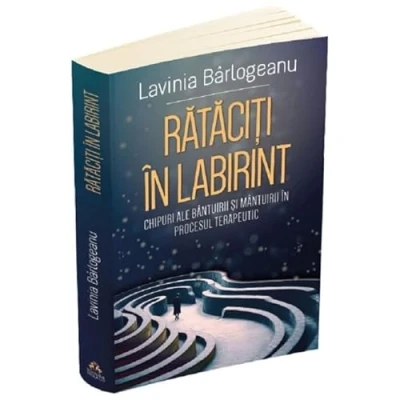 Abbildung von Rataciti In Labirint. Chipuri Ale Bantuirii Si Mantuirii Procesul Terapeutic