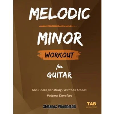 Abbildung von MELODIC MINOR Workout for Guitar: The 3 note per string Positions Modes (Scales Workouts Guitar)