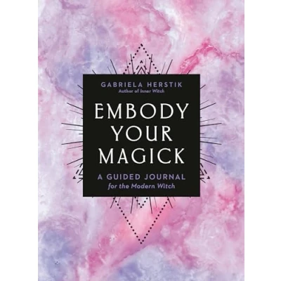 Abbildung von Embody Your Magick: A Guided Journal for the Modern Witch