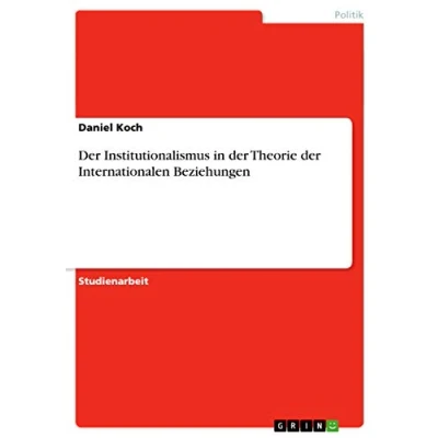 Abbildung von der Institutionalismus in Theorie Internationalen Beziehungen