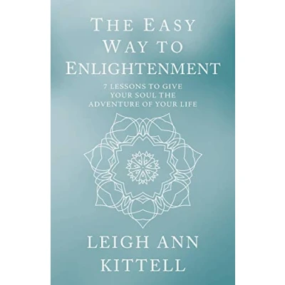 Abbildung von The Easy Way To Enlightenment: 7 Lessons Give Your Soul Adventure Of Life
