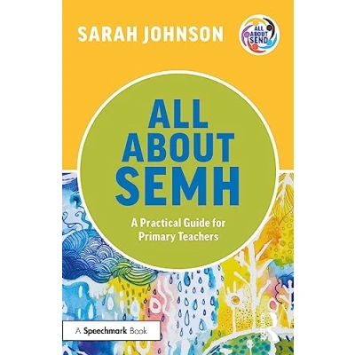 Abbildung von All About SEMH: A Practical Guide for Primary Teachers (All Send)