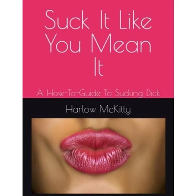 Abbildung von Suck It Like You Mean It: A How To Guide Sucking Dick