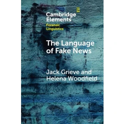 Abbildung von The Language of Fake News (Elements in Forensic Linguistics)