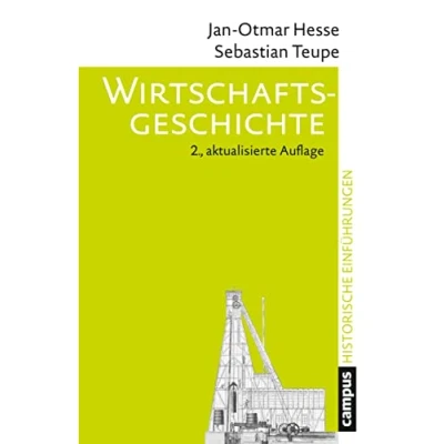 Abbildung von Wirtschaftsgeschichte: Entstehung und Wandel der modernen Wirtschaft (Historische Einführungen, 15)