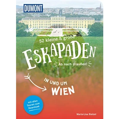 Abbildung von 52 kleine &amp; große Eskapaden in und um Wien: Ab nach draußen! (DuMont Eskapaden)