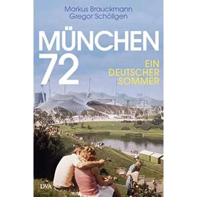 Abbildung von München 72: Ein deutscher Sommer