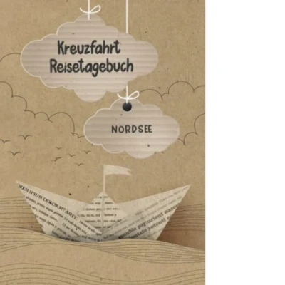 Abbildung von Kreuzfahrt Reisetagebuch Nordsee: Nordsee Logbuch Tagebuch für eine Kreuzfahrt. 60 Reisetage auf dem Schiff Urlaub ... Geschenk oder Abschiedsgeschenk als Buch