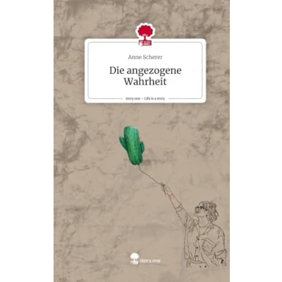 Abbildung von Die angezogene Wahrheit. Life is a Story story.one