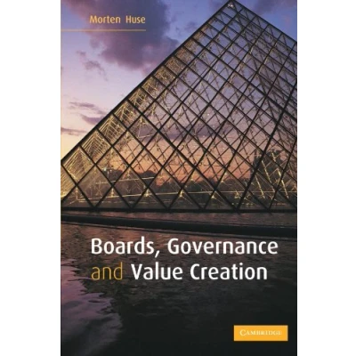 Abbildung von Boards, Governance and Value Creation: The Human Side of Corporate