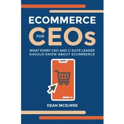 Abbildung von eCommerce for CEOs: What every CEO and C Suite Leader Should Know about