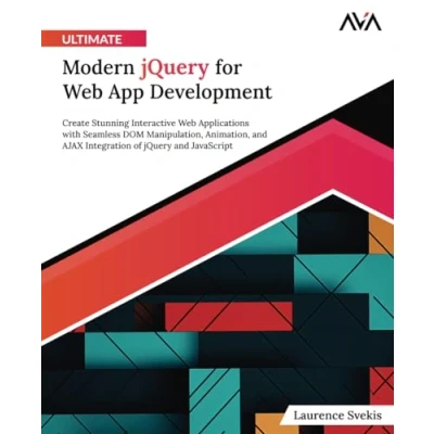 Abbildung von Ultimate Modern jQuery for Web App Development: Create Stunning Interactive Applications with Seamless DOM Manipulation, Animation, and AJAX Integration of JavaScript (English Edition)