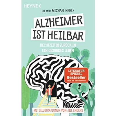 Abbildung von Alzheimer ist heilbar: Rechtzeitig zurück in ein gesundes Leben Mit Illustrationen von Jill Enders