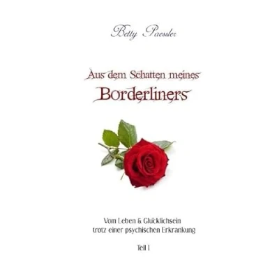 Abbildung von Vom Leben &amp; Glücklichsein trotz einer psychischen Erkrankung: Aus dem Schatten meines Borderliners