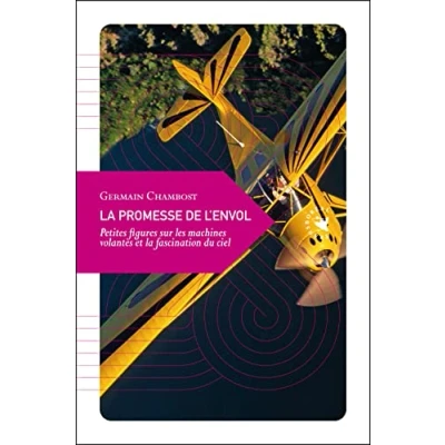 Abbildung von la promesse de l&#039;envol : Petites figures sur les machines volantes et fascination du ciel