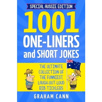 Abbildung von 1001 One Liners and Short Jokes (Special Aussie Edition): the Ultimate Collection of Funniest, Laugh Out Loud Rib Ticklers (1001 Puns)
