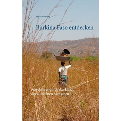 Abbildung von Burkina Faso entdecken: Reiseführer durch das Land der aufrechten Menschen
