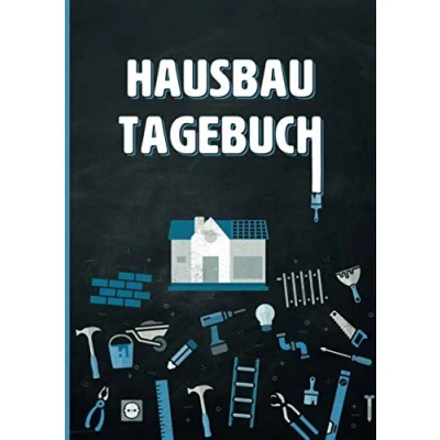 Abbildung von Hausbau Tagebuch: Ein Bautagebuch zum Ausfüllen, mit Planungshilfen für den oder die Renovierung tolles Bauherren Geschenk