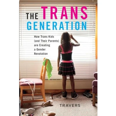 Abbildung von The Trans Generation: How Kids (and Their Parents) Are Creating a Gender Revolution