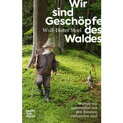 Abbildung von wir sind Geschöpfe des Waldes: Warum untrennbar mit den Bäumen verbunden (Gräfe und Unzer Einzeltitel)