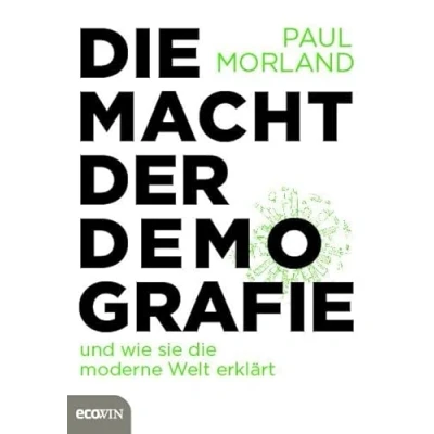 Abbildung von die Macht der Demografie: und wie sie moderne Welt erklärt